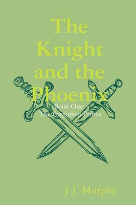 Book cover for The Knight and the Phoenix: Book One: The Forgotten Prince