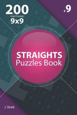 Book cover for Straights - 200 Hard Puzzles 9x9 (Volume 9)