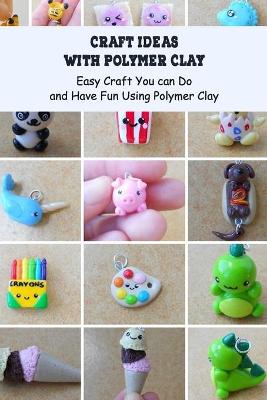 Book cover for Craft Ideas with Polymer Clay