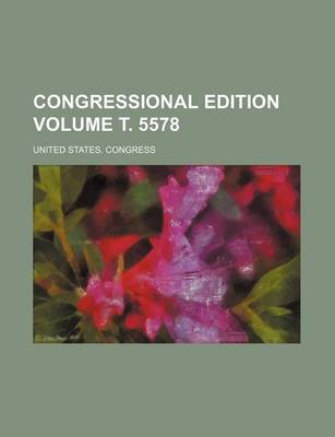 Book cover for Congressional Edition Volume . 5578