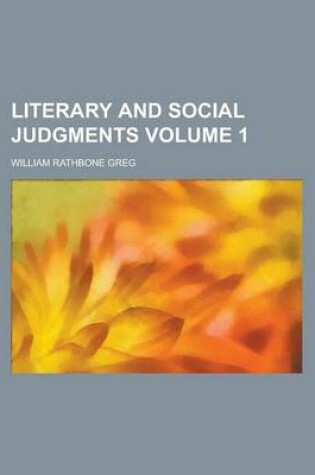 Cover of Literary and Social Judgments (Volume 1)