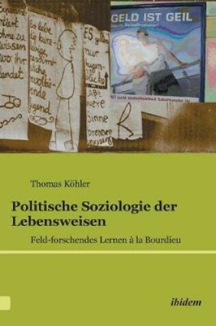 Cover of Politische Soziologie der Lebensweisen. Feld-forschendes Lernen � la Bourdieu