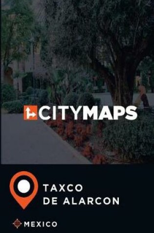 Cover of City Maps Taxco de Alarcon Mexico