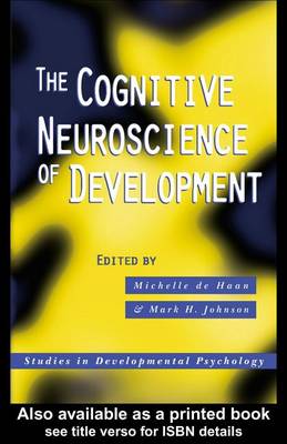 Book cover for The Cognitive Neuroscience of Development