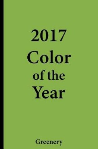 Cover of 2017 Color of the Year - Greenery