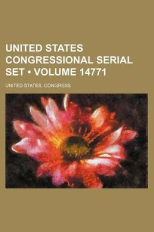 Cover of United States Congressional Serial Set (Volume 14771)