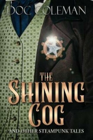 Cover of The Shining Cog and Other Steampunk Tales