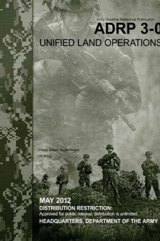 Cover of Army Doctrine Reference Publication ADRP 3-0 Unified Land Operations May 2012