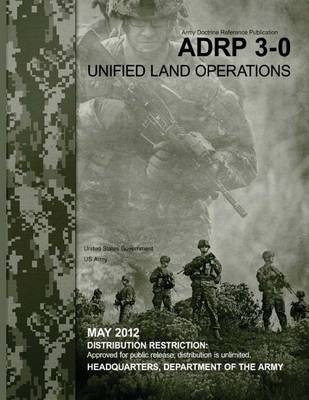 Book cover for Army Doctrine Reference Publication ADRP 3-0 Unified Land Operations May 2012