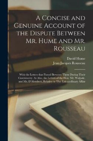 Cover of A Concise and Genuine Account of the Dispute Between Mr. Hume and Mr. Rousseau