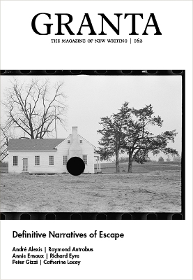 Book cover for Granta 162: Definitive Narratives of Escape