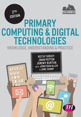 Book cover for Primary Computing and Digital Technologies: Knowledge, Understanding and Practice