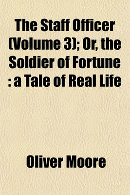 Book cover for The Staff Officer (Volume 3); Or, the Soldier of Fortune