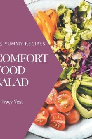 Cover of 365 Yummy Comfort Food Salad Recipes