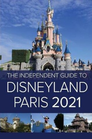 Cover of The Independent Guide to Disneyland Paris 2021