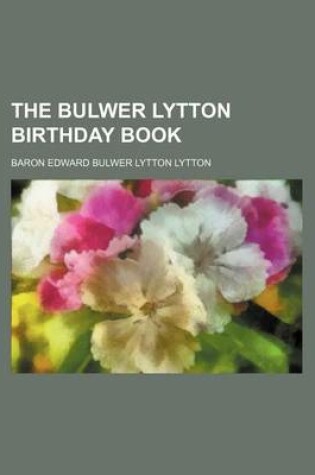 Cover of The Bulwer Lytton Birthday Book