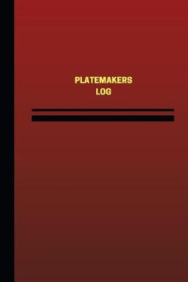 Cover of Platemakers Log (Logbook, Journal - 124 pages, 6 x 9 inches)