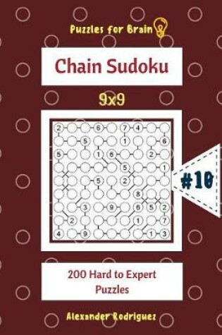 Cover of Puzzles for Brain - Chain Sudoku 200 Hard to Expert Puzzles 9x9 vol.10