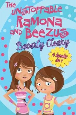 Cover of The Unstoppable Ramona and Beezus
