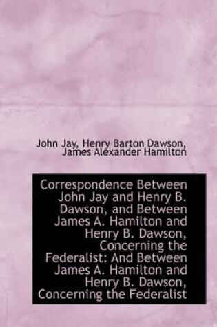 Cover of Correspondence Between John Jay and Henry B. Dawson, and Between James A. Hamilton and Henry B. Daws