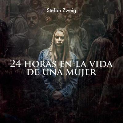 Book cover for 24 Horas En La Vida de Una Mujer