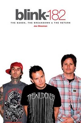 Book cover for Blink 182 - The Band, the Breakdown & the Return
