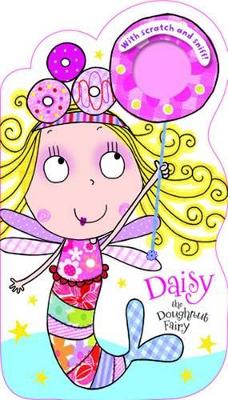 Cover of Daisy the Doughnut Fairy with Scratch and Sniff!