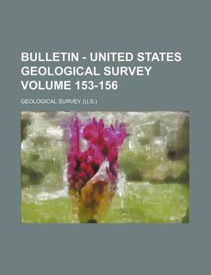 Book cover for Bulletin - United States Geological Survey Volume 153-156