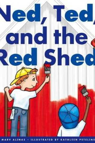 Cover of Ned, Ted, and the Red Shed