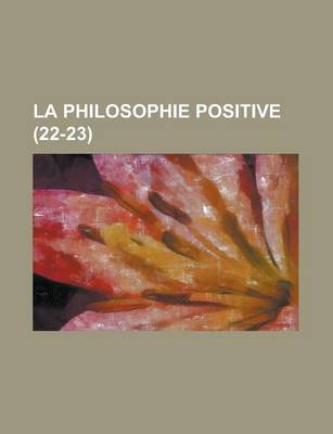 Book cover for La Philosophie Positive (22-23 )