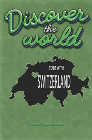 Cover of Discover the World Start with Switzerland