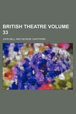 Cover of British Theatre Volume 33