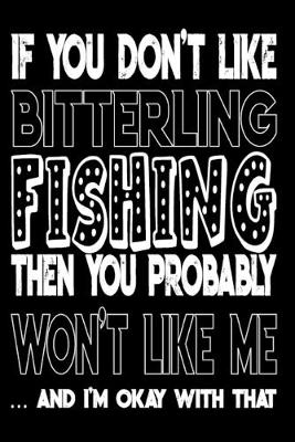 Book cover for If You Don't Like Bitterling Fishing Then You Probably Won't Like Me And I'm Okay With That