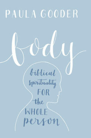 Cover of Body: A Biblical Spirituality for the Whole Person