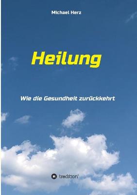 Book cover for Heilung - Wie die Gesundheit zuruckkehrt