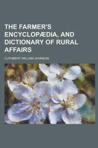 Cover of The Farmer's Encyclopaedia, and Dictionary of Rural Affairs