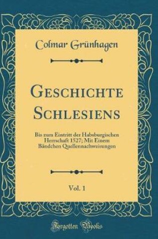 Cover of Geschichte Schlesiens, Vol. 1