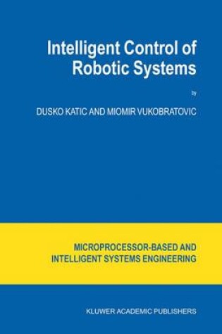 Cover of Intelligent Control of Robotic Systems