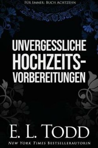 Cover of Unvergessliche Hochzeitsvorbereitungen