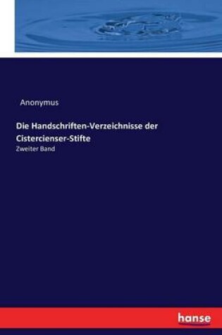 Cover of Die Handschriften-Verzeichnisse der Cistercienser-Stifte