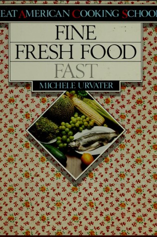 Cover of Fine Fresh Food Fast