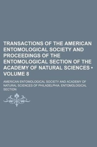 Cover of Transactions of the American Entomological Society and Proceedings of the Entomological Section of the Academy of Natural Sciences (Volume 8)