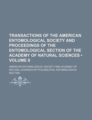 Book cover for Transactions of the American Entomological Society and Proceedings of the Entomological Section of the Academy of Natural Sciences (Volume 8)