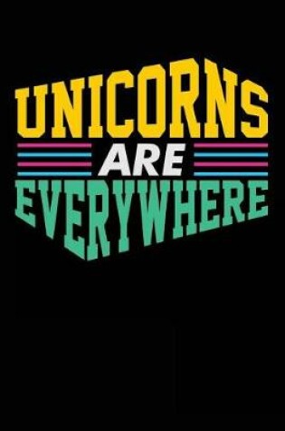 Cover of Unicorns Are Everywhere