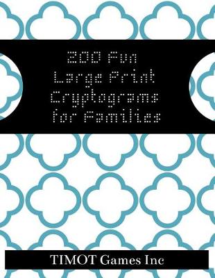 Book cover for 200 Fun Large Print Cryptograms for Families