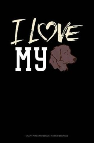 Cover of I Love My Labrador