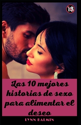 Book cover for Las 10 mejores historias de sexo para alimentar el deseo