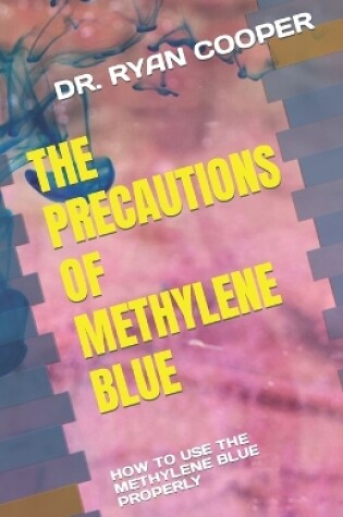 Cover of The Precautions of Methylene Blue