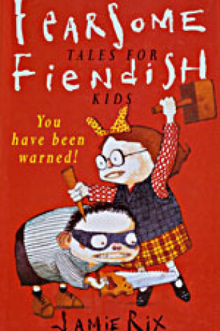 Cover of Fearsome Tales for Fiendish Kids