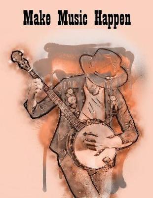 Book cover for Make Music Happen Banjo Chord & String Sheet Music Paper